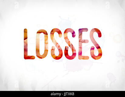 The word Losses concept and theme painted in colorful watercolors on a white paper background. Stock Photo