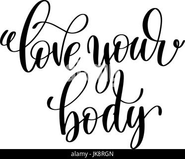 love your body black and white hand written lettering positive q Stock Vector
