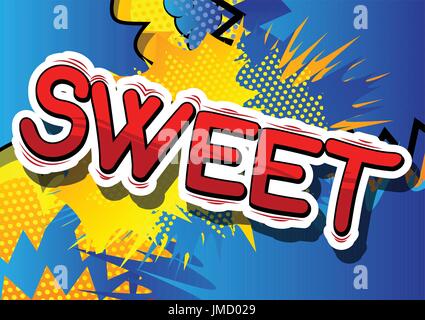 Sweet - Comic book style phrase on abstract background. Stock Vector