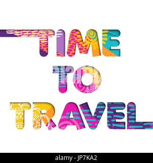 Time to travel color quote, typography design in 3d paper cut style. Fun summer vacation text illustration. EPS10 vector. Stock Vector