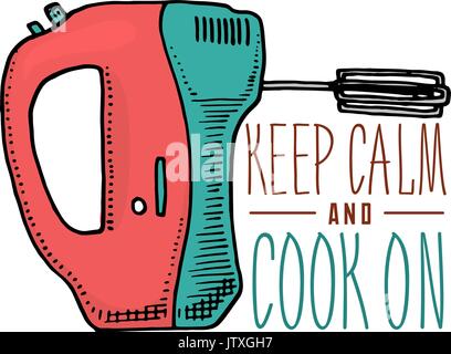 mixer or kitchen utensils, stuff for menu decoration. baking logo emblem or label, engraved hand drawn in old sketch or and vintage style. keep calm and cook on. Stock Vector