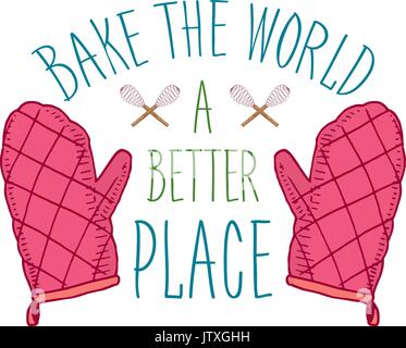 Oven Mitts or kitchen utensils, cooking stuff for menu decoration. baking logo emblem or label, engraved hand drawn in old sketch or and vintage style. Bake the world a better place. Stock Vector