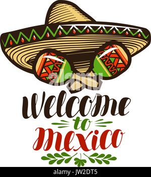 Welcome to Mexico, banner. Sombrero and maracas icon. Lettering, calligraphy vector illustration Stock Vector
