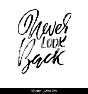 Never look back. Hand drawn lettering. Vector typography design. Handwritten modern brush inscription. Stock Vector
