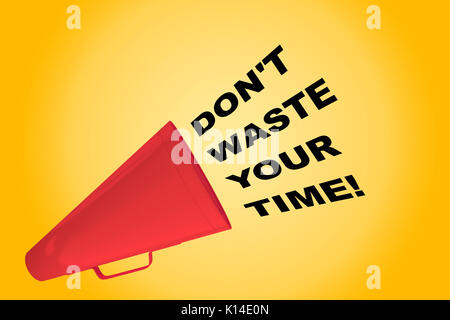 3D illustration of 'DON'T WASTE YOUR TIME!' title flowing from a loudspeaker Stock Photo