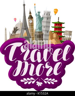 Travel more, lettering. Famous world landmarks. Vector illustration Stock Vector