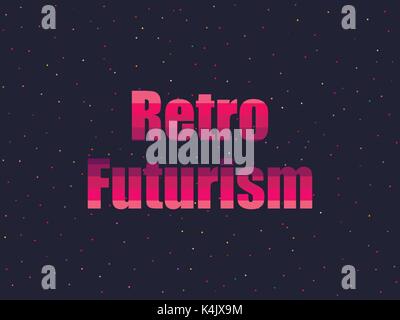 Retro futurism in 80's retro style. Text in the futuristic style, neon. Vector illustration. Stock Vector