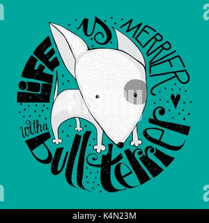 Small Bull Terrier dog with the quote 'life is merrier with a bull terrier' Cute hand lettering text in a circle shape with grunge stamp effect. Stock Vector