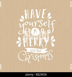 Have Yourself a Merry Little Christmas - typographic design greeting card template with text in white on craft paper background. Stock Vector