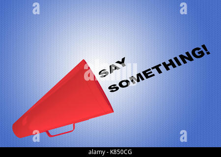 3D illustration of 'SAY SOMETHING!' title flowing from a loudspeaker Stock Photo