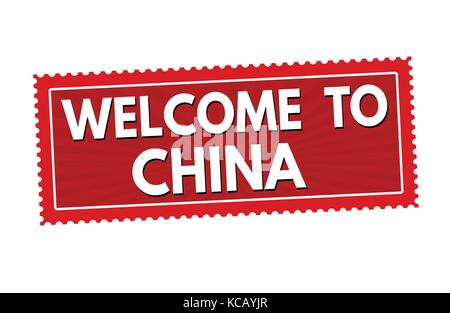 Welcome to China travel sticker or stamp on white background, vector illustration Stock Vector