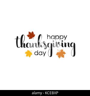 Happy Thanksgiving Day handwritten lettering. Modern vector hand drawn calligraphy with maple leaves isolated on white background for your design Stock Vector