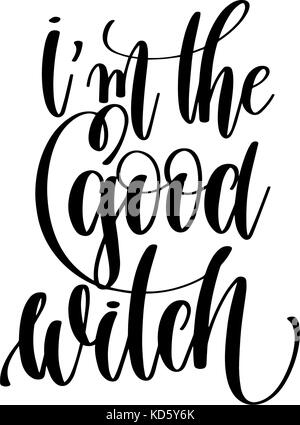 i'm the good witch hand lettering inscription quote to witch par Stock Vector