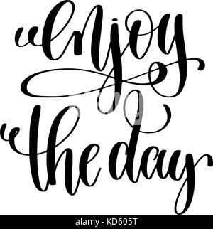 enjoy the day - motivational and inspirational quote, typography Stock Vector