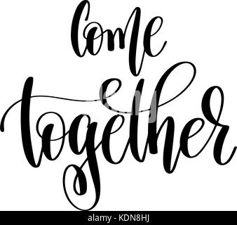 come together hand lettering inscription positive quote Stock Vector