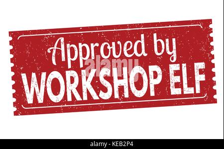 Approved by workshop elf grunge rubber stamp on white background, vector illustration Stock Vector