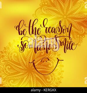 be the reason someone smile hand lettering motivation Stock Vector
