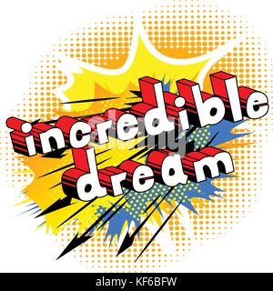 Incredible Dream - Comic book style word on abstract background. Stock Vector