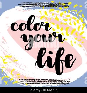 Color your life. Vector hand drawn brush lettering on colorful background. Stock Vector