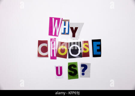 A word writing text showing concept of WHY CHOOSE US QUESTION made of different magazine newspaper letter for Business case on the white background wi Stock Photo