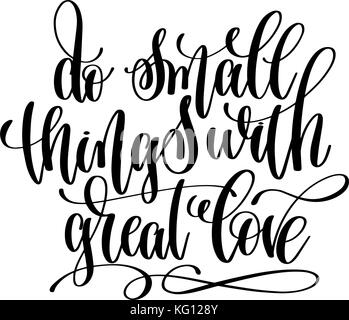 do small things with great love hand lettering inscription Stock Vector