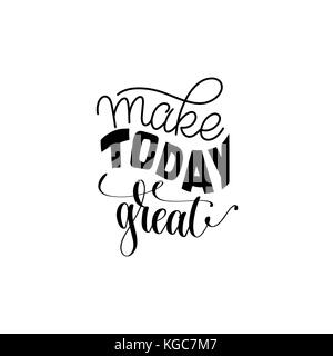 Make today great hand written lettering positive quote Stock Vector