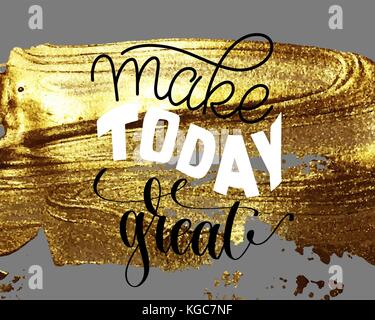make today great hand lettering positive quote Stock Vector