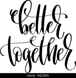 better together hand lettering inscription positive quote Stock Vector