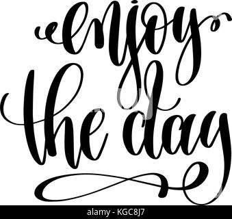 enjoy the day hand lettering inscription positive quote Stock Vector