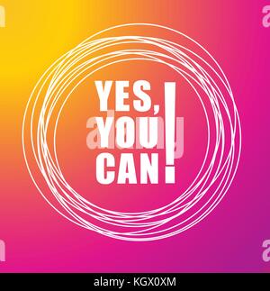 https://l450v.alamy.com/450v/kgx0xm/yes-you-can-text-on-color-background-motivational-quotes-kgx0xm.jpg