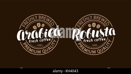 Coffee concept. Arabica, robusta stamp or label. Lettering, calligraphy vector illustration Stock Vector