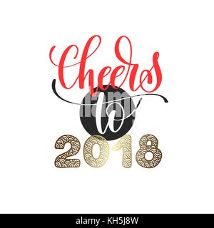 cheers to 2018 hand lettering poster to new year holiday design Stock Vector