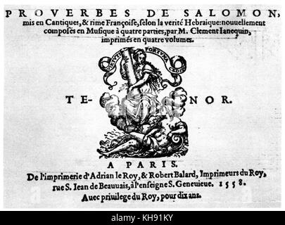 Clement Janequin 's Proverbes de Salomon - title page of score. Song book of canticles and ryhmes in French after the Hebrew.  Published 1558 by Adrian le Roy and Robert Ballard. CJ: French composer, c. 1485 – 1558. Stock Photo