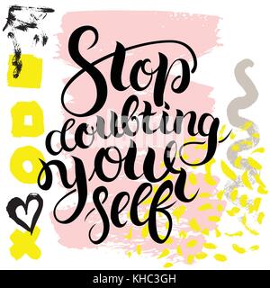 Stop doubting yourself. Vector hand drawn brush lettering on colorful background. Motivational quote for postcard, social media, ready to use. Abstrac Stock Vector