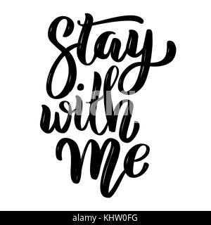 Stay with me. Hand drawn motivation lettering quote. Design element for  poster, banner, greeting card. Vector illustration Stock Photo - Alamy