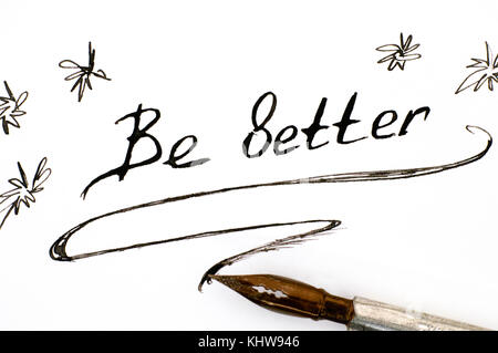 Handwriting phrase Be Better with pen. Close-up. Stock Photo