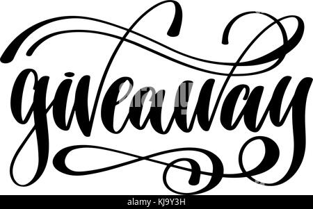 giveaway - hand lettering inscription, motivation and inspiratio Stock Vector