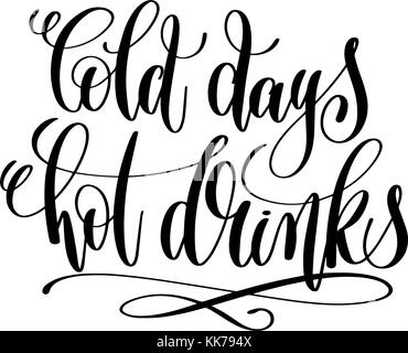 cold days hot drinks - hand lettering black ink phrase Stock Vector