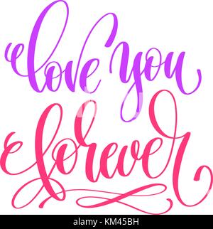 love you forever - hand lettering calligraphy quote to valentine Stock Vector