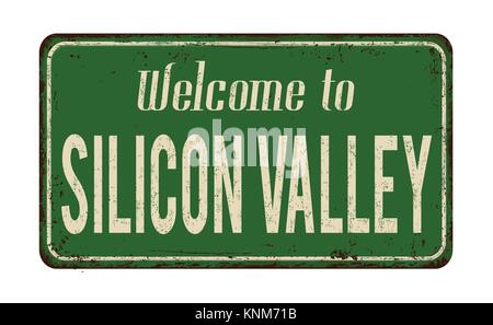 Welcome to Silicon Valley vintage rusty metal sign on a white background, vector illustration Stock Vector