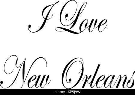 I Love New Orleans text illustration on white background Stock Vector
