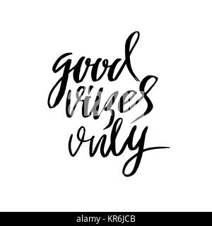 Good vibes only. Dry brush lettering. Modern calligraphy. Ink vector illustration. Stock Vector