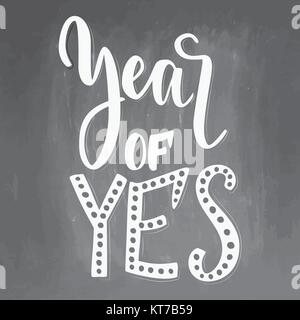 Year of YES Lettering Vintage Design Vector Illustration Label. Modern Hand-drawn typography. On Chalkboard Background. Motivation quote for greeting  Stock Vector