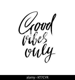 Good vibes only. Dry brush lettering. Modern calligraphy. Ink vector illustration. Stock Vector