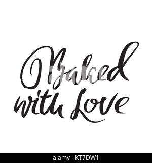 Baked with love. Hand drawn dry brush lettering. Modern logo for your product and shop. Vector illustration. Stock Vector