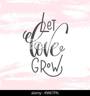 let love grow - hand lettering inscription text to valentines da Stock Vector
