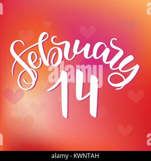 Vector handlettering 14th February. Romantic saying for greetings, poster or decoration for Valentine s day on blurred gradient red colorful backgroun Stock Vector