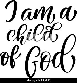 I am a child of God christian quote in Bible text, hand lettering typography design. Vector Illustration design for holiday greeting card and for photo overlays, t-shirt print, flyer, poster design, mug Stock Vector