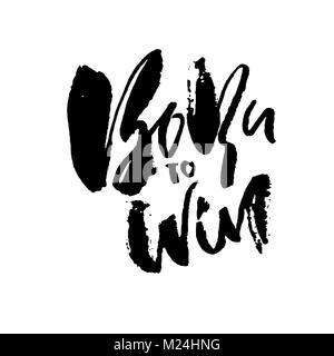 Born to Win. Modern dry brush lettering. Typography poster. Grunge vector illustration. Calligraphy print design. Stock Vector