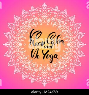 Keep calm and do yoga. Modern dry brush lettering. Calligraphy poster. Handwritten typography card. Yoga banner with mahdala style frame. Vector illustration. Stock Vector